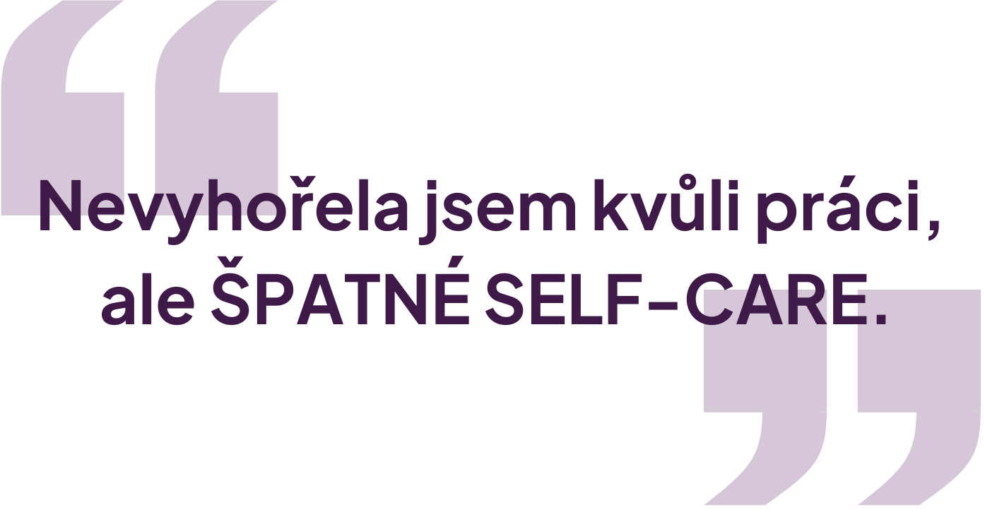 Nevyhořela jsem kvůli práci, ale špatné self-care, říká Kristýna Rubišarová 1